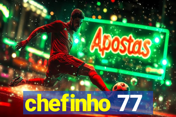 chefinho 77